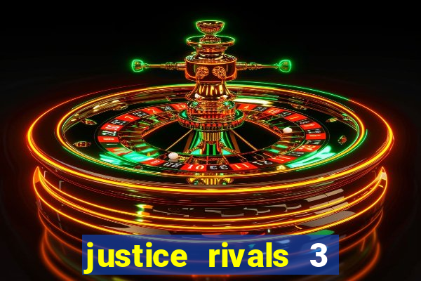 justice rivals 3 dinheiro infinito